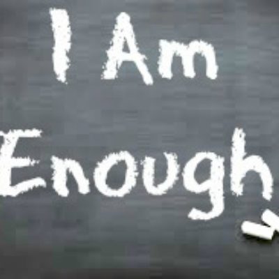 I am Enough, and So Are You